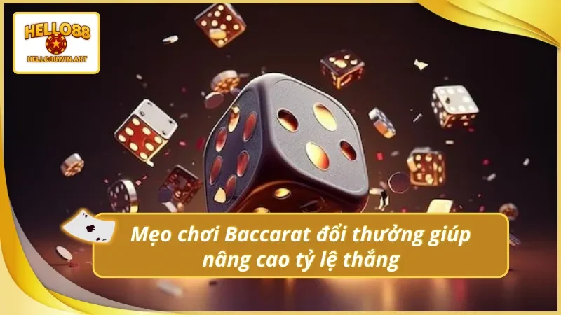 Những bí quyết Baccarat đổi thưởng Hello88 cực hữu ích