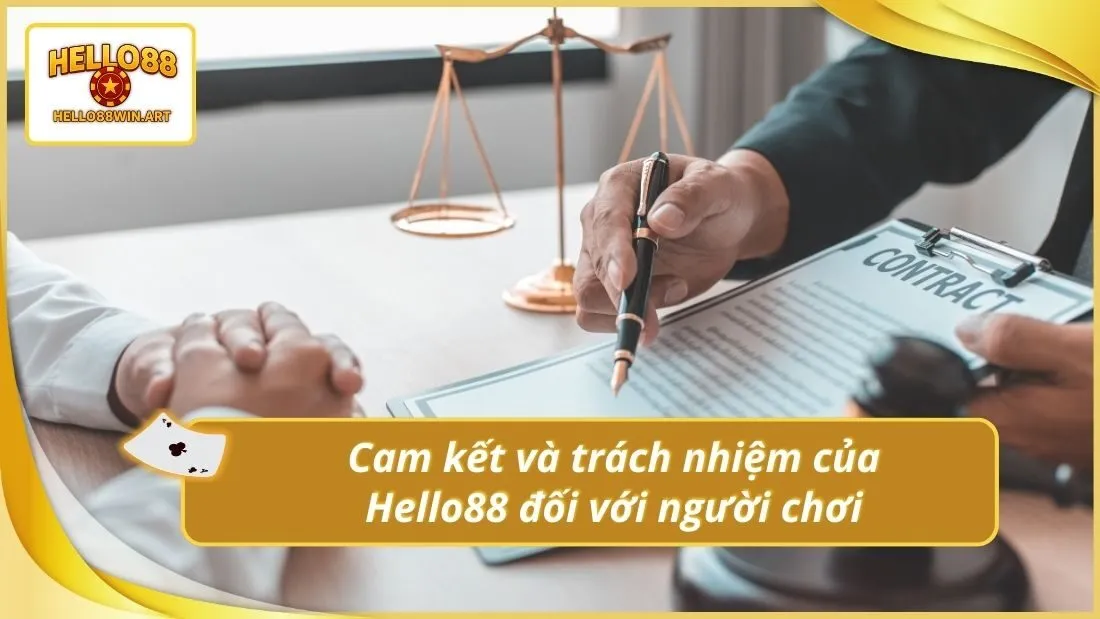 Cam kết và trách nhiệm của Hello88 đối với người chơi
