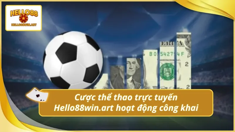 Độ uy tín cực cao khi tham gia cược thể thao trực tuyến Hello88