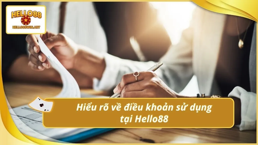 Hiểu rõ về điều khoản sử dụng tại Hello88