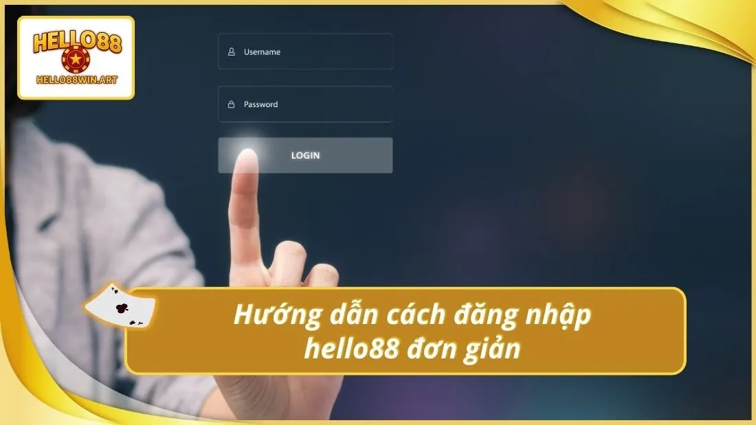 Hướng dẫn cách đăng nhập hello88 đơn giản