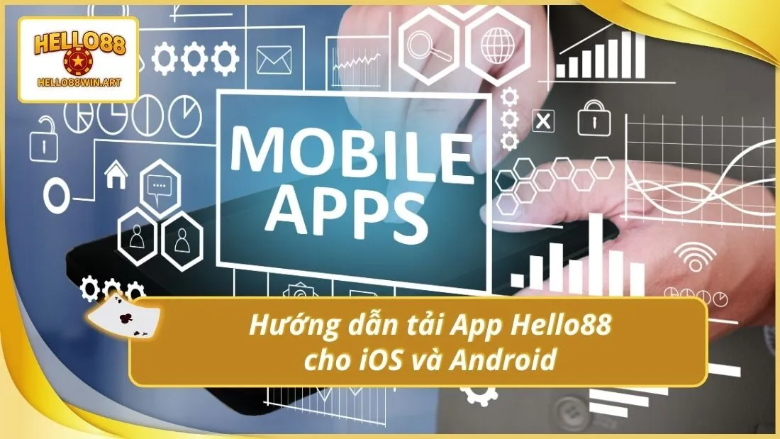 Hướng dẫn tải App Hello88 cho iOS và Android