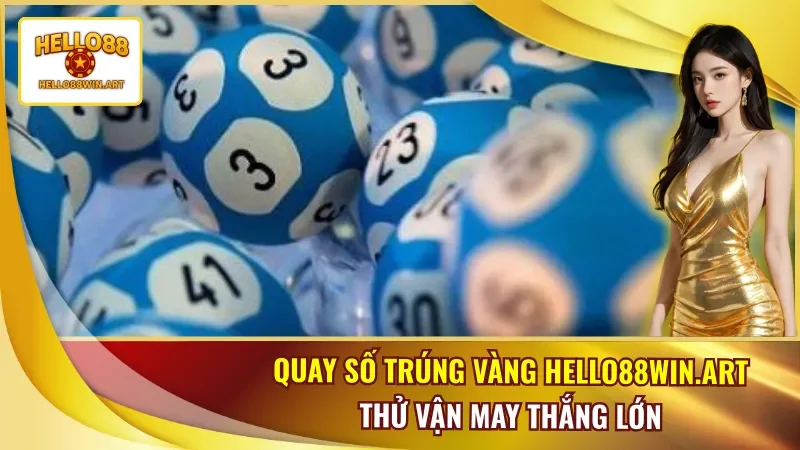 Quay Số Trúng Vàng Hello88