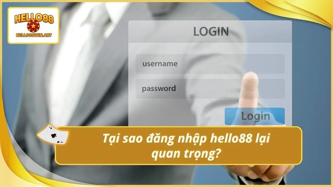 Tại sao đăng nhập hello88 lại quan trọng?
